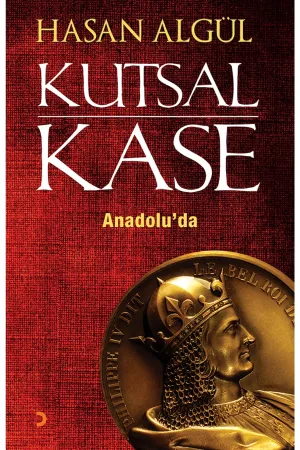 Kutsal Kase Anadolu’da