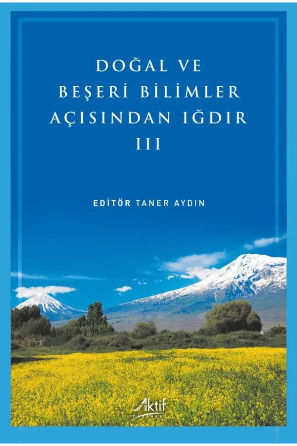 Doğal ve Beşeri Bilimler Açısından Iğdır - III