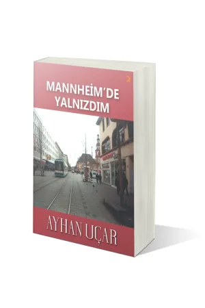 Mannheim’de Yalnızdım
