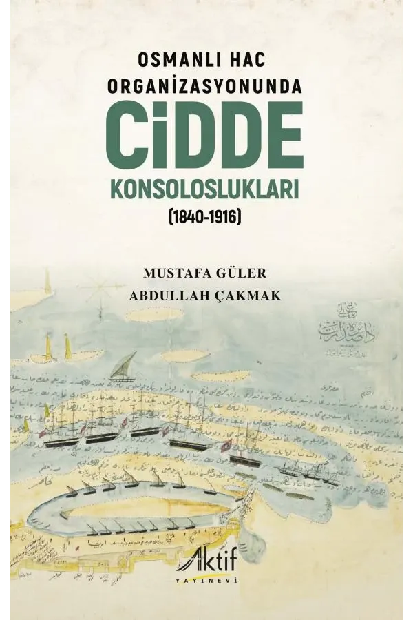 Osmanlı Hac Organizasyonunda Cidde Konsoloslukları (1840-1916)