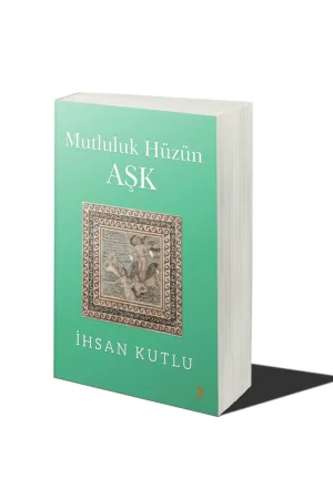 Mutluluk Hüzün Aşk