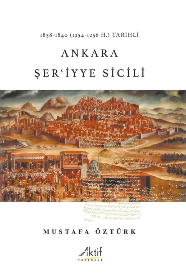 1838-1840 (1254-1256 H.) Tarihli Ankara Şer‘iyye Sicili