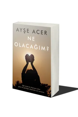 Ne Olacağım?