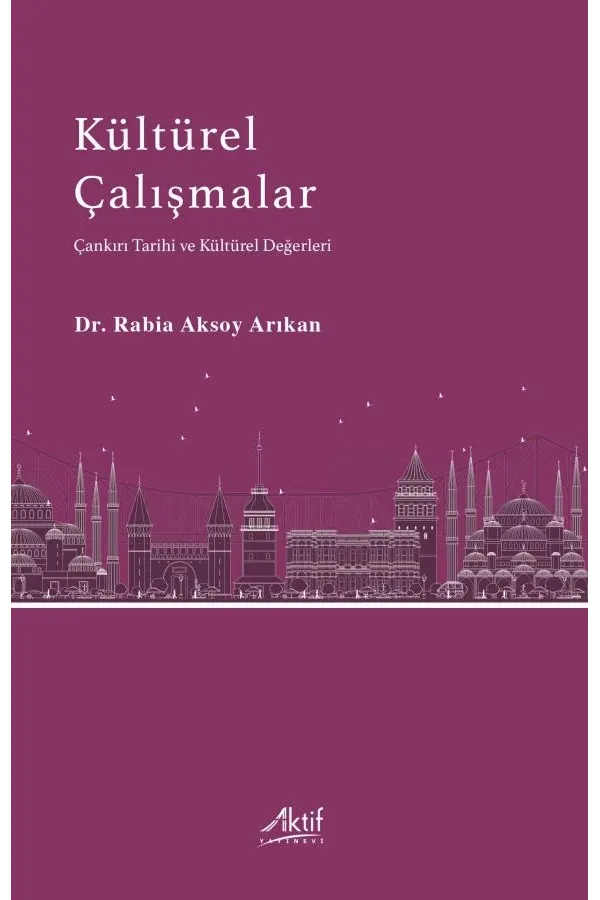 Kültürel Çalışmalar - Çankırı Tarihi ve Kültürel Değerleri