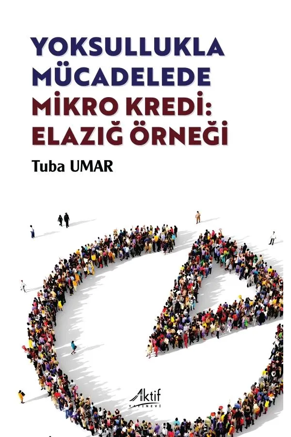 Yoksullukla Mücadelede Mikro Kredi: Elazığ Örneği