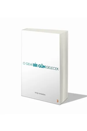 O Gemi Bir Gün Gelecek
