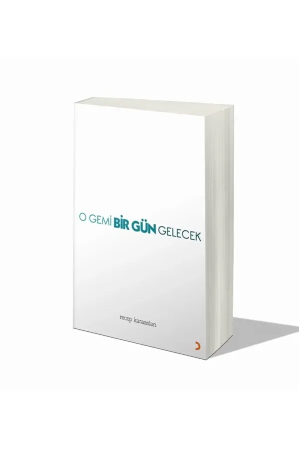 O Gemi Bir Gün Gelecek