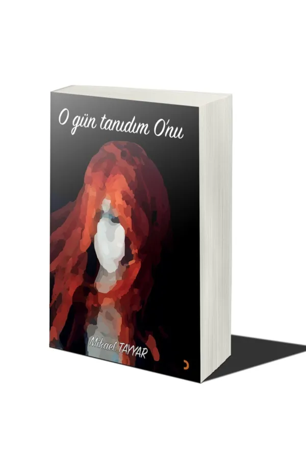 O Gün Tanıdım O’nu