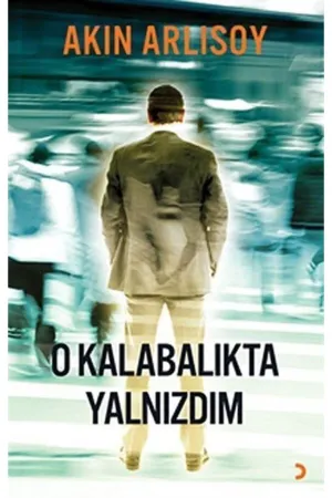 O Kalabalıkta Yalnızdım