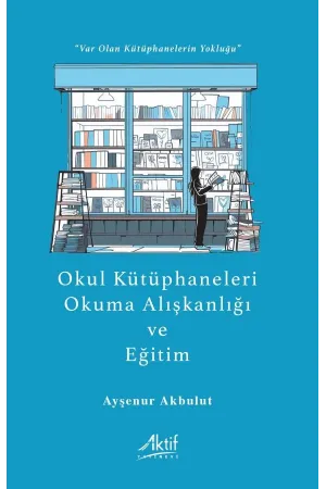 Okul Kütüphaneleri, Okuma Alışkanlığı Ve Eğitim