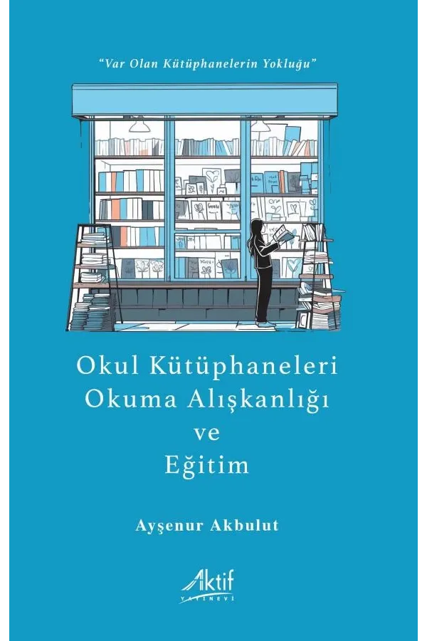 Okul Kütüphaneleri, Okuma Alışkanlığı Ve Eğitim