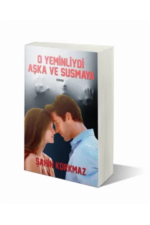 O Yeminliydi Aşka ve Susmaya