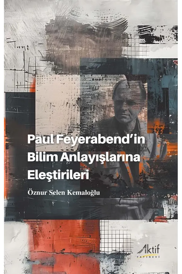Paul Feyerabend’in Bilim Anlayışlarına Eleştirileri
