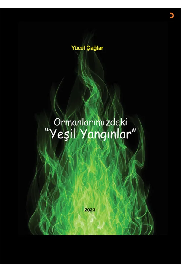 Ormanlarımızdaki Yeşil Yangınlar