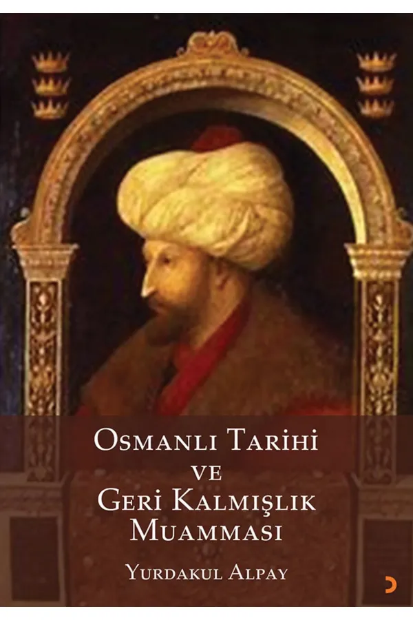 Osmanlı Tarihi ve Geri Kalmışlık Muamması