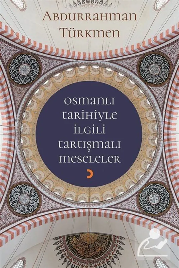 Osmanlı Tarihiyle İlgili Tartışmalı Meseleler