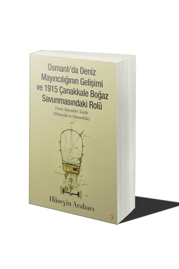 Osmanlı’da Deniz Mayıncılığının Gelişimi ve 1915 Çanakkale Boğaz Savunmasındaki Rolü