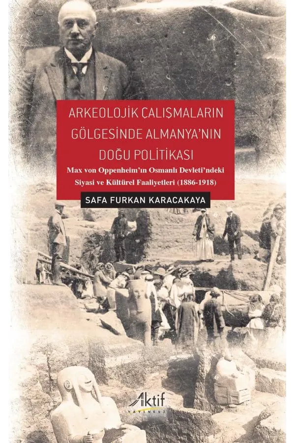 Arkeolojik Çalışmaların Gölgesinde Almanya'nın Doğu Politikası