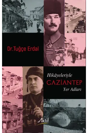 Hikâyeleriyle Gaziantep Yer Adları
