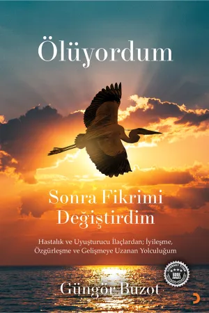 Ölüyordum Sonra Fikrimi Değiştirdim