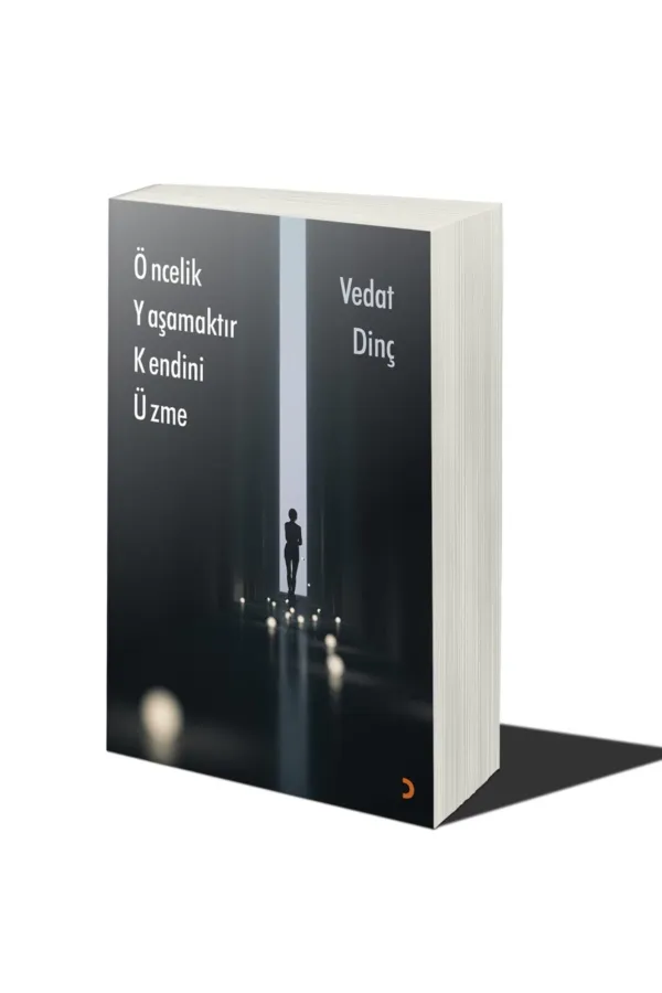Öncelik Yaşamaktır Kendini Üzme