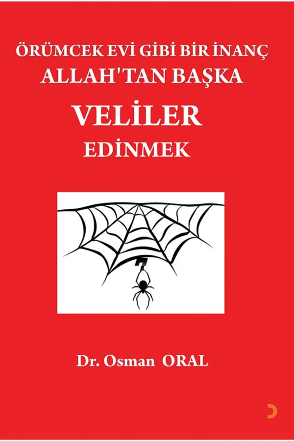 Örümcek Evi Gibi Bir İnanç Allah’tan Başka Veliler Edinmek