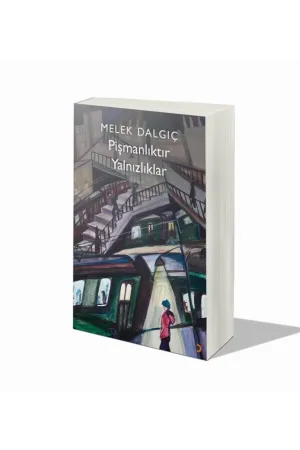 Pişmanlıktır Yalnızlıklar