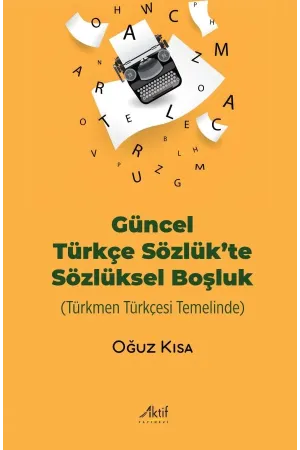 Güncel Türkçe Sözlük’te Sözlüksel Boşluk (Türkmen Türkçesi Temelinde)