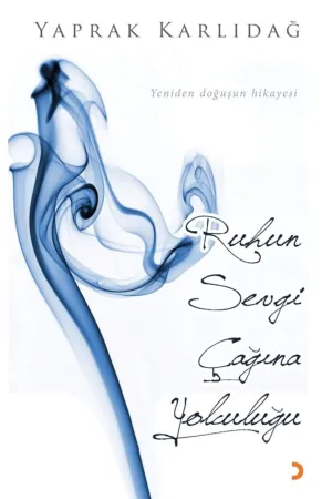 Ruhun Sevgi Çağına Yolculuğu