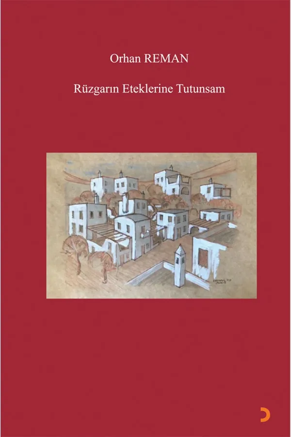 Rüzgarın Eteklerine Tutunsam