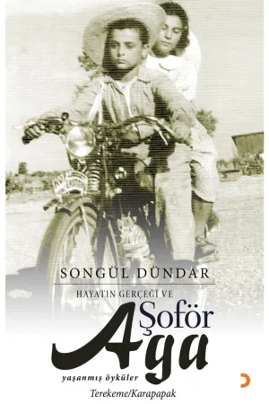 Hayatın Gerçeği ve Şoför Aga