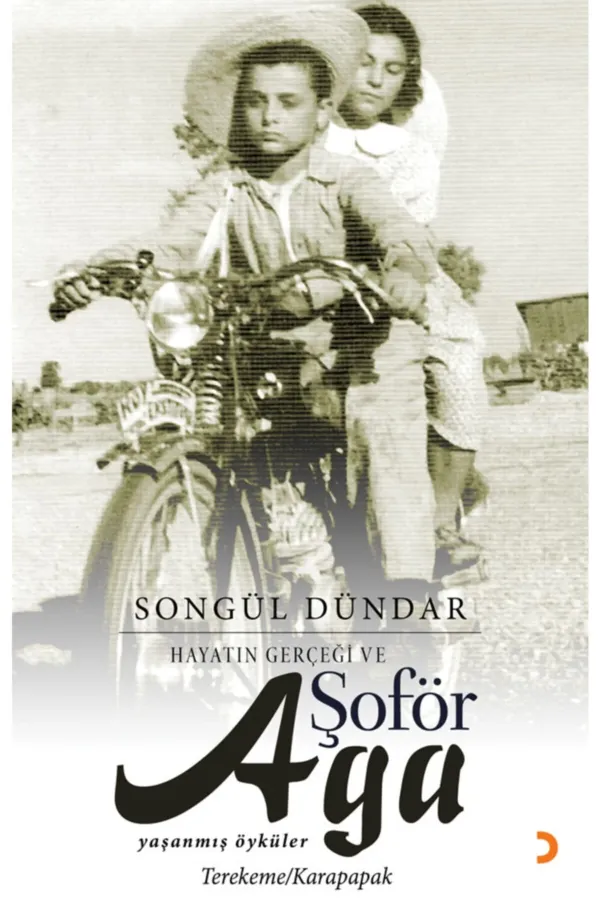 Hayatın Gerçeği ve Şoför Aga