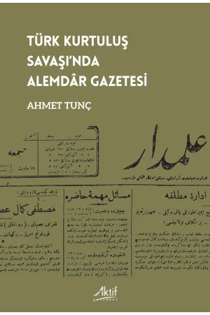 Türk Kurtuluş Savaşı’nda Alemdâr Gazetesi