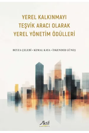 Yerel Kalkınmayı Teşvik Aracı Olarak Yerel Yönetim Ödülleri