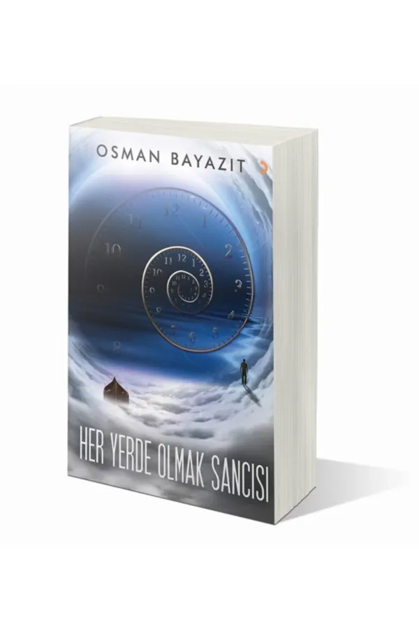 Her Yerde Olmak Sancısı