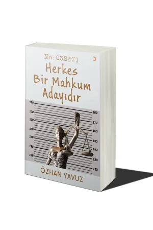 Herkes Bir Mahkum Adayıdır