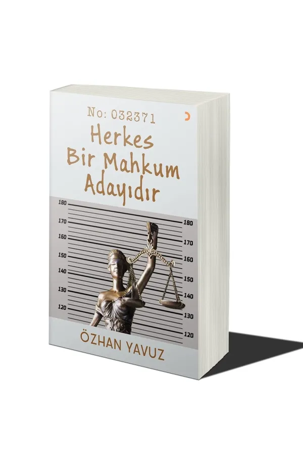 Herkes Bir Mahkum Adayıdır