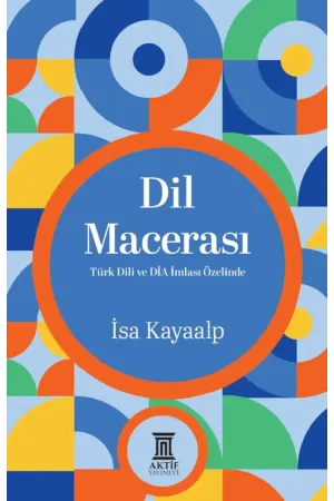 Dil Macerası: Türk Dili ve DİA İmlası Özelinde