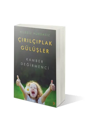 Hilesiz Hurdasız Çırılçıplak Gülüşler