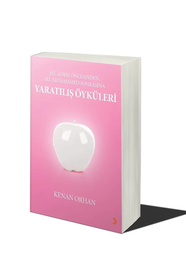 Hz Adem Öncesinden, Hz Muhammed Sonrasına Yaratılış Öyküleri