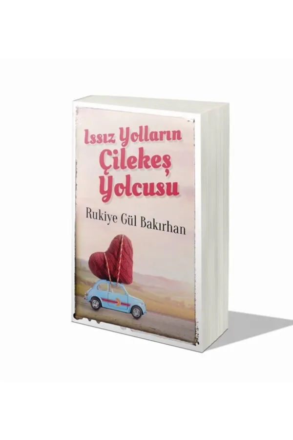 Issız Yolların Çilekeş Yolcusu
