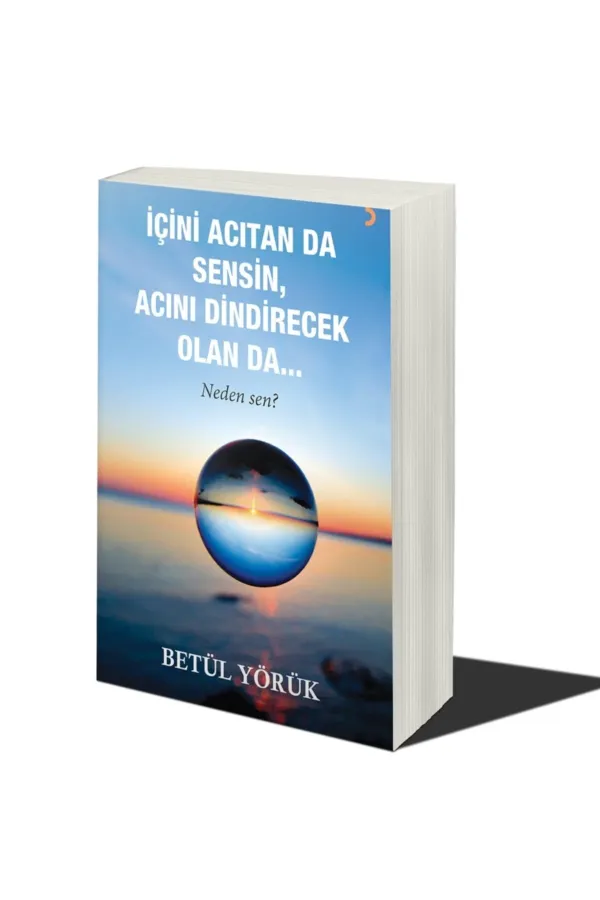 İçini Acıtan da Sensin Acını Dindirecek Olan da…