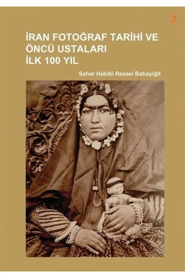 İran Fotoğraf Tarihi ve Öncü Ustaları İlk 100 Yıl