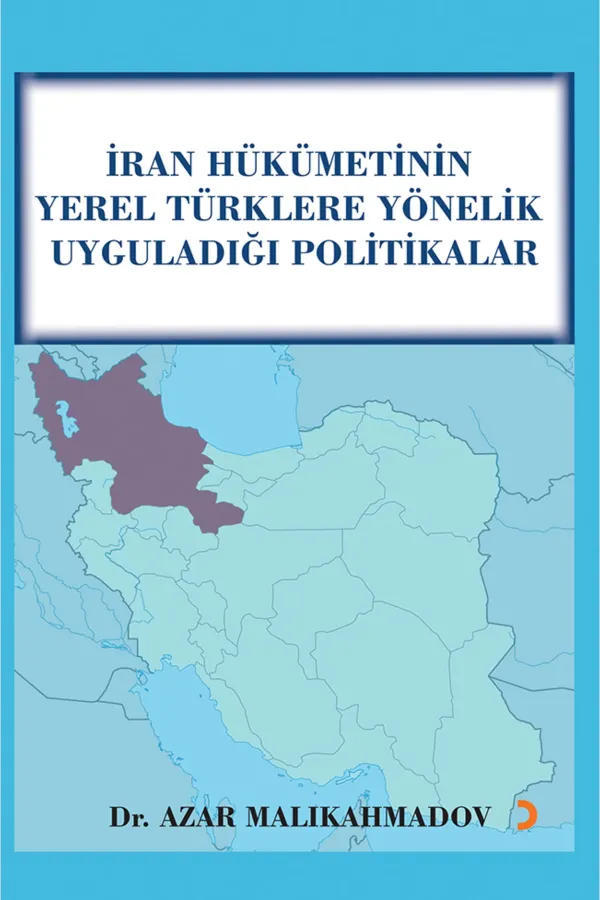 İran Hükümetinin Yerel Türklere Yönelik Uyguladığı Politikalar