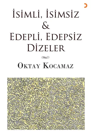 İsimli, İsimsiz & Edepli, Edepsiz Dizeler