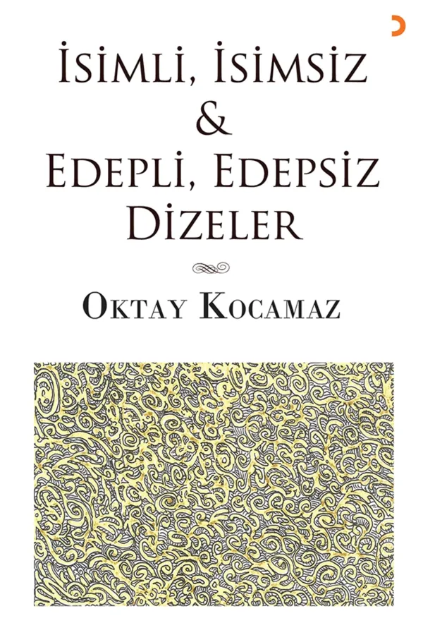 İsimli, İsimsiz & Edepli, Edepsiz Dizeler
