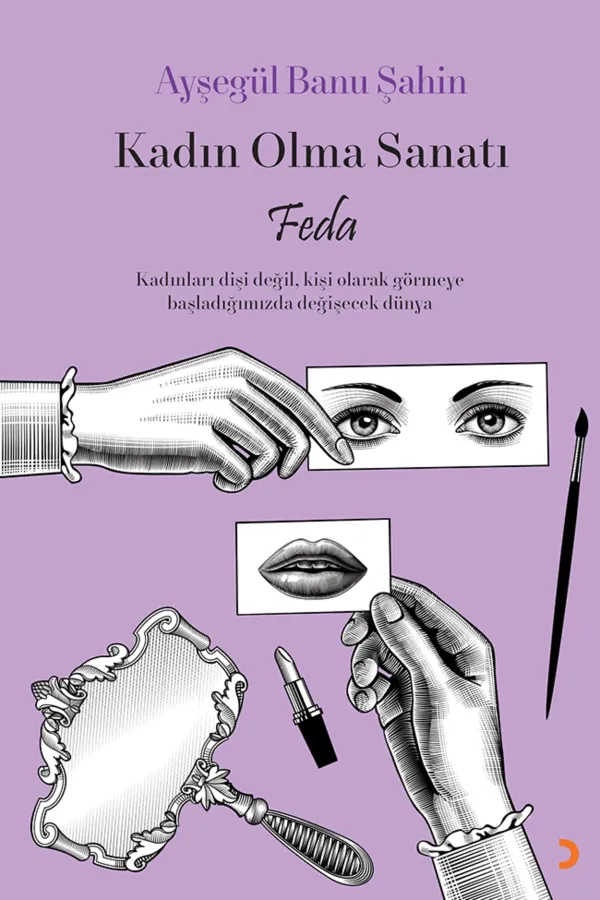 Kadın Olma Sanatı Feda