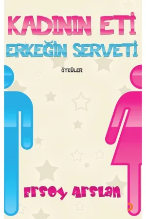 Kadının Eti Erkeğin Serveti