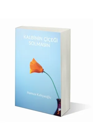 Kalbinin Çiçeği Solmasın