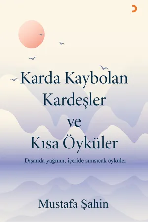 Karda Kaybolan Kardeşler ve Kısa Öyküler